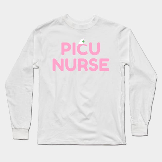 PICU Nurse! Pediatric ICU Nursing Long Sleeve T-Shirt by rock-052@hotmail.com